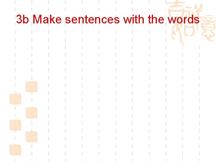 3 b Make sentences with the words 