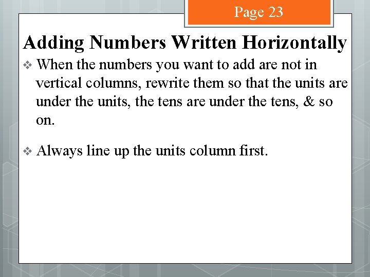 Page 23 Adding Numbers Written Horizontally v When the numbers you want to add