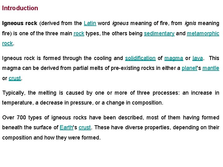 Introduction Igneous rock (derived from the Latin word igneus meaning of fire, from ignis