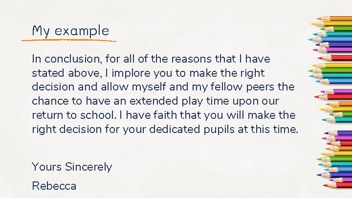 My example In conclusion, for all of the reasons that I have stated above,