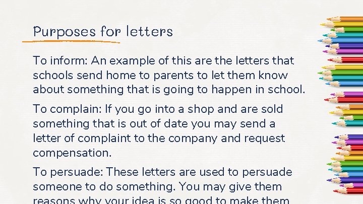 Purposes for letters To inform: An example of this are the letters that schools
