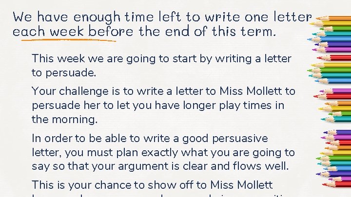 We have enough time left to write one letter each week before the end