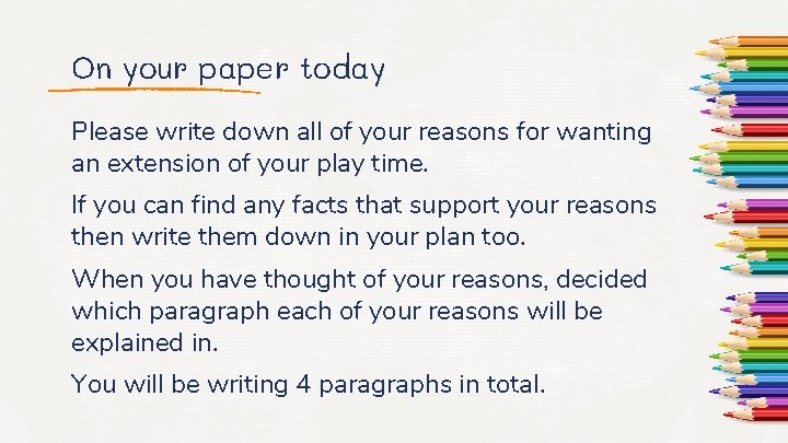 On your paper today Please write down all of your reasons for wanting an