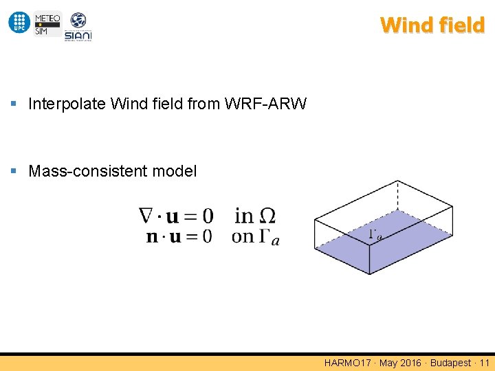 Wind field Interpolate Wind field from WRF-ARW Mass-consistent model HARMO 17 · May 2016