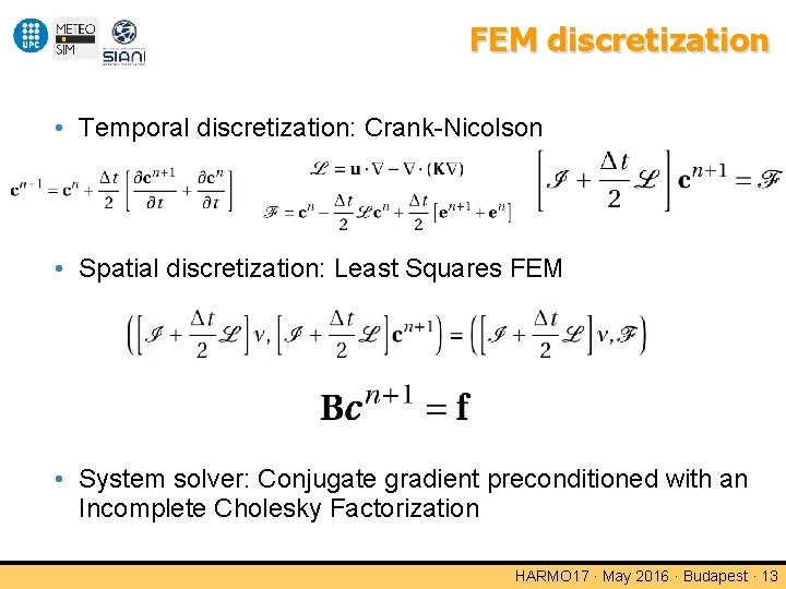 FEM discretization • Temporal discretization: Crank-Nicolson • Spatial discretization: Least Squares FEM • System