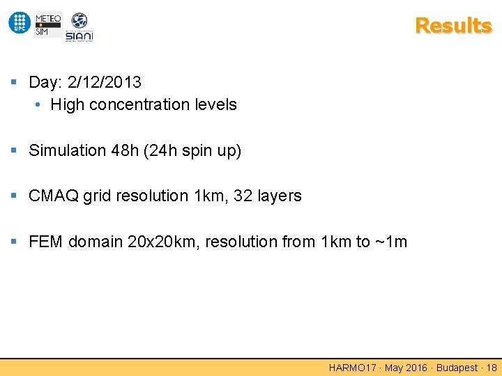 Results Day: 2/12/2013 • High concentration levels Simulation 48 h (24 h spin up)