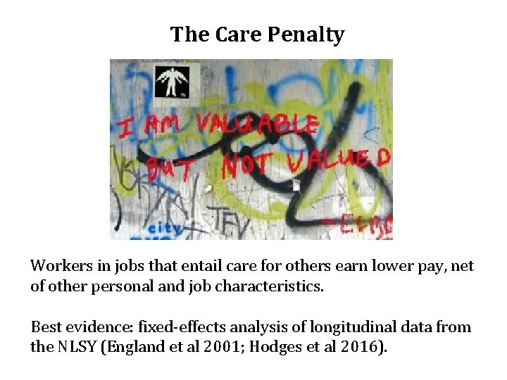 The Care Penalty Workers in jobs that entail care for others earn lower pay,