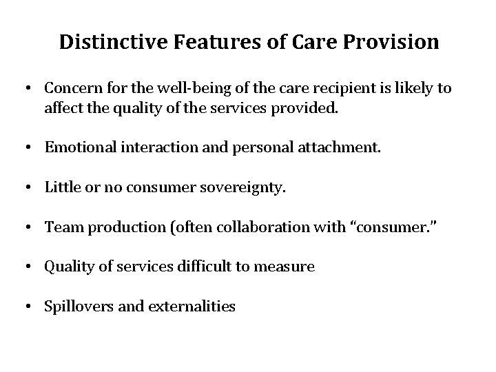 Distinctive Features of Care Provision • Concern for the well-being of the care recipient