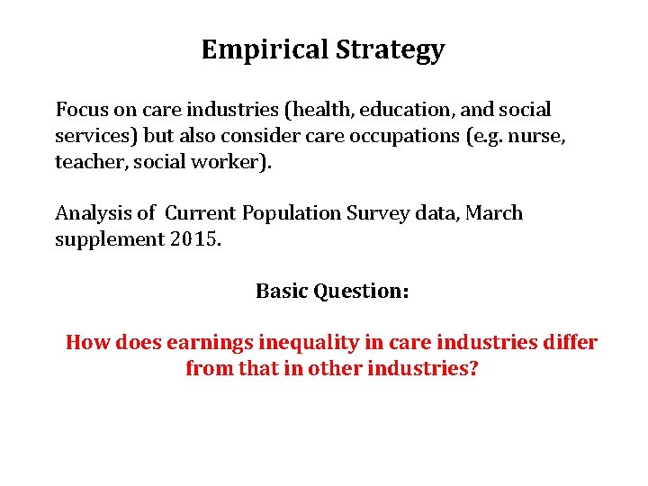 Empirical Strategy Focus on care industries (health, education, and social services) but also consider