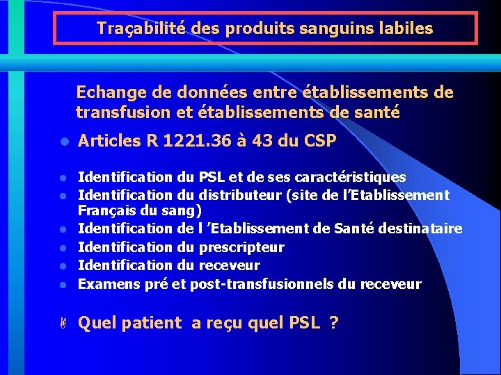 Traçabilité des produits sanguins labiles Echange de données entre établissements de transfusion et établissements