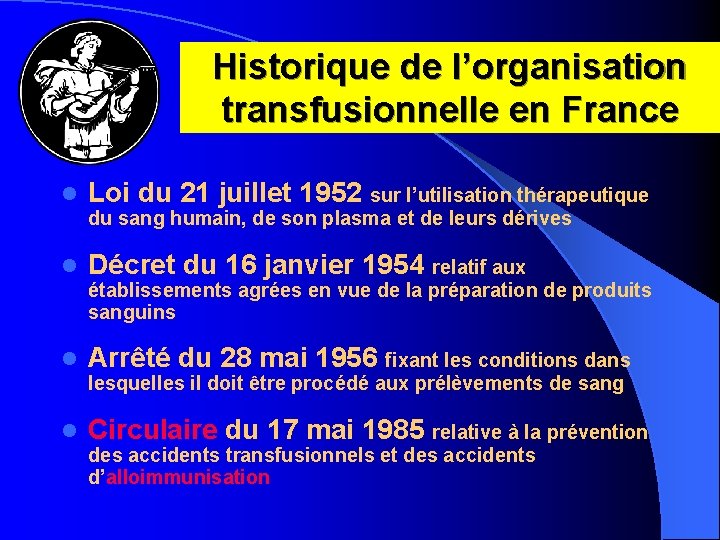 Historique de l’organisation transfusionnelle en France l Loi du 21 juillet 1952 sur l’utilisation