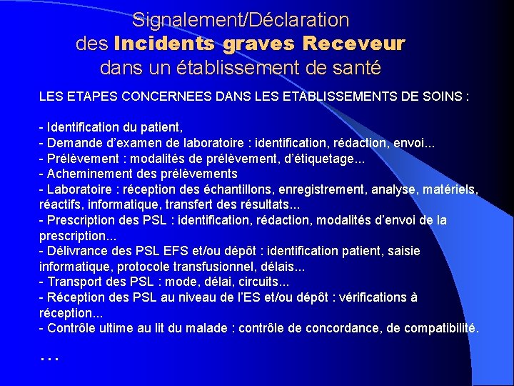 Signalement/Déclaration des Incidents graves Receveur dans un établissement de santé LES ETAPES CONCERNEES DANS