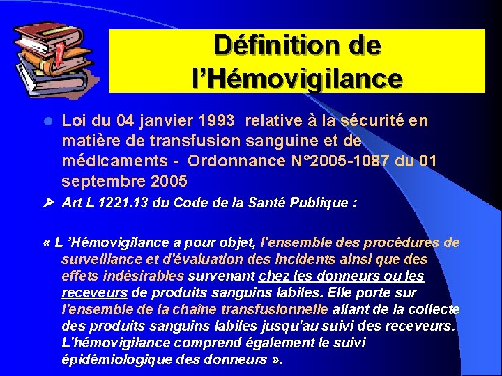 Définition de l’Hémovigilance l Loi du 04 janvier 1993 relative à la sécurité en