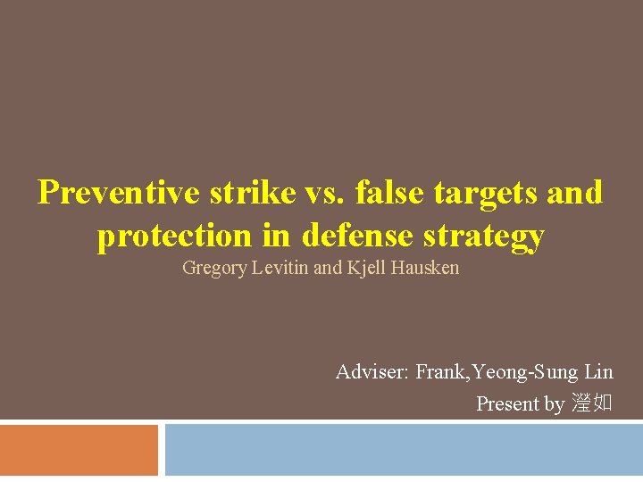 False Protection Preventive strike vs false targets and protection in