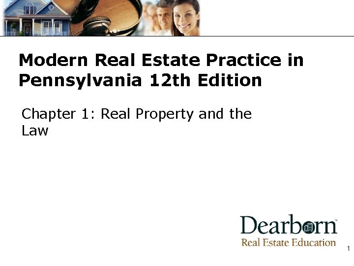 Modern Real Estate Practice in Pennsylvania 12 th Edition Chapter 1: Real Property and