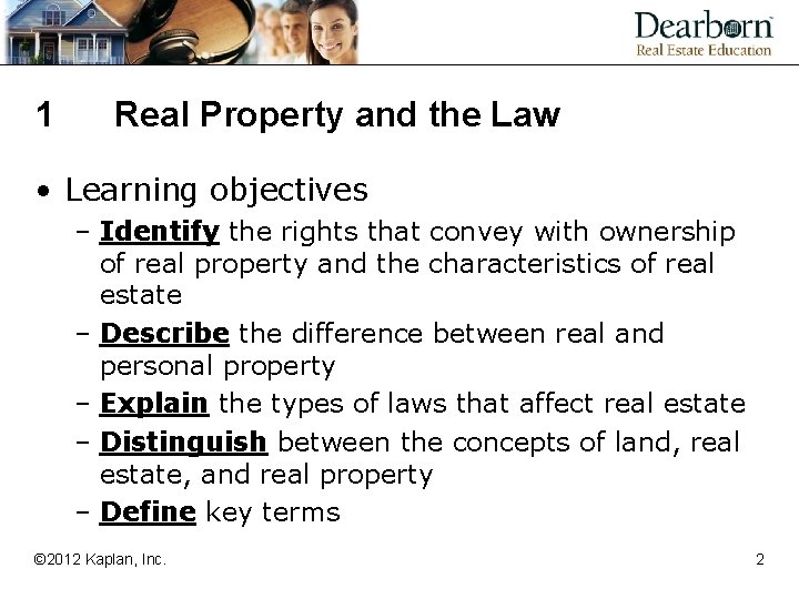 1 Real Property and the Law • Learning objectives – Identify the rights that