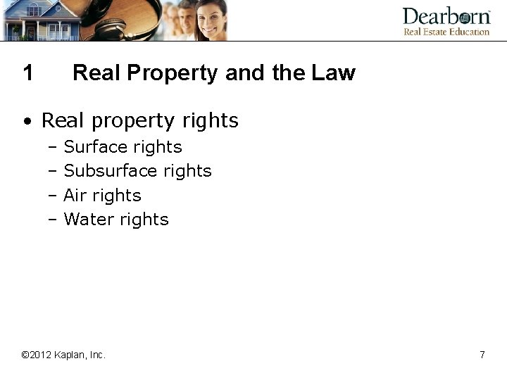 1 Real Property and the Law • Real property rights – Surface rights –