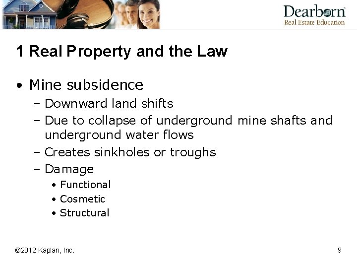 1 Real Property and the Law • Mine subsidence – Downward land shifts –