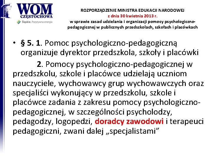 ROZPORZĄDZENIE MINISTRA EDUKACJI NARODOWEJ z dnia 30 kwietnia 2013 r. w sprawie zasad udzielania