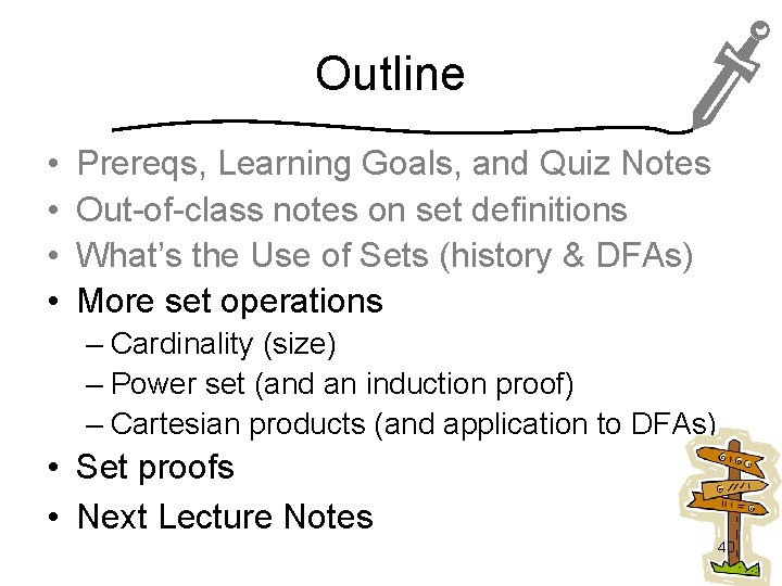 Outline • • Prereqs, Learning Goals, and Quiz Notes Out-of-class notes on set definitions