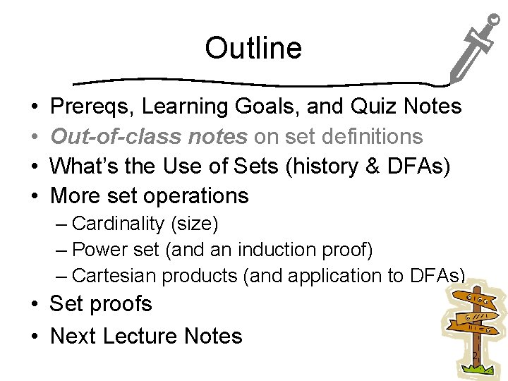 Outline • • Prereqs, Learning Goals, and Quiz Notes Out-of-class notes on set definitions