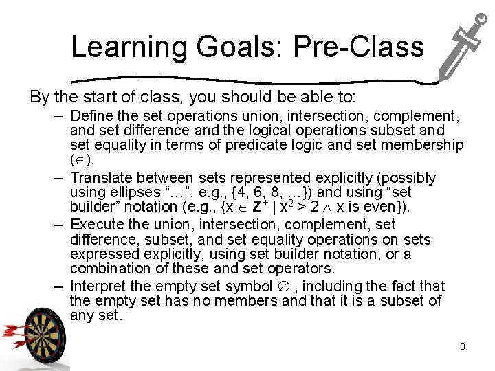 Learning Goals: Pre-Class By the start of class, you should be able to: –