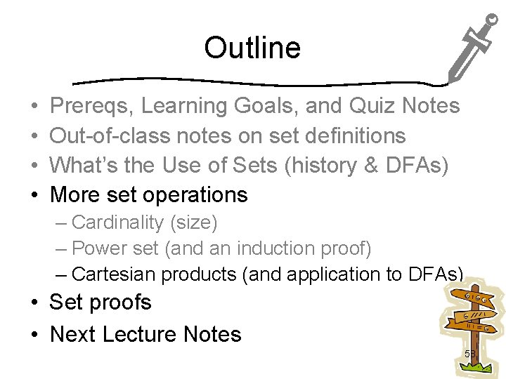 Outline • • Prereqs, Learning Goals, and Quiz Notes Out-of-class notes on set definitions