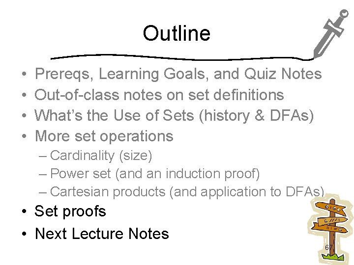 Outline • • Prereqs, Learning Goals, and Quiz Notes Out-of-class notes on set definitions