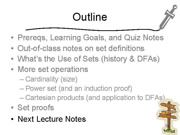 Outline • • Prereqs, Learning Goals, and Quiz Notes Out-of-class notes on set definitions