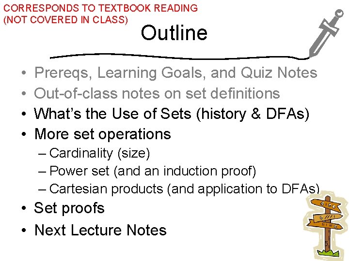 CORRESPONDS TO TEXTBOOK READING (NOT COVERED IN CLASS) Outline • • Prereqs, Learning Goals,