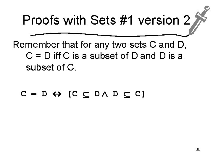 Proofs with Sets #1 version 2 Remember that for any two sets C and