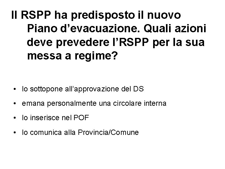 Il RSPP ha predisposto il nuovo Piano d’evacuazione. Quali azioni deve prevedere l’RSPP per