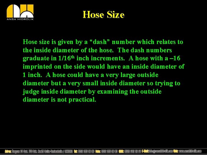 Hose Size Hose size is given by a “dash” number which relates to the