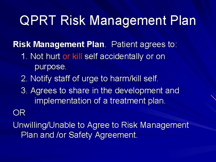 QPRT Risk Management Plan. Patient agrees to: 1. Not hurt or kill self accidentally