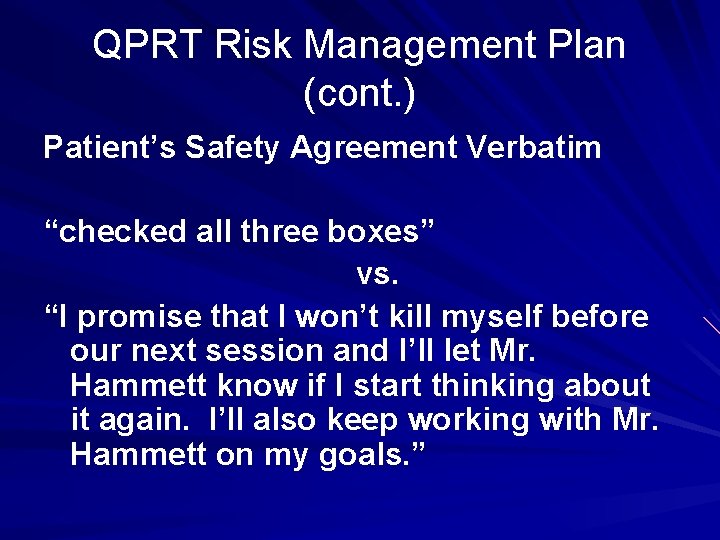 QPRT Risk Management Plan (cont. ) Patient’s Safety Agreement Verbatim “checked all three boxes”