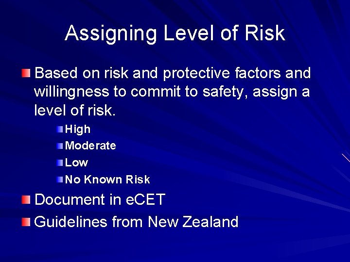 Assigning Level of Risk Based on risk and protective factors and willingness to commit