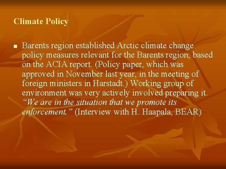 Climate Policy n Barents region established Arctic climate change policy measures relevant for the