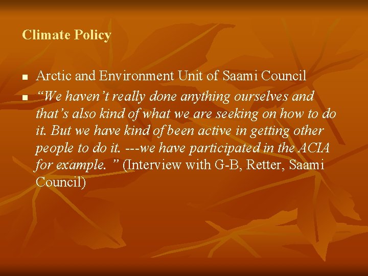 Climate Policy n n Arctic and Environment Unit of Saami Council “We haven’t really