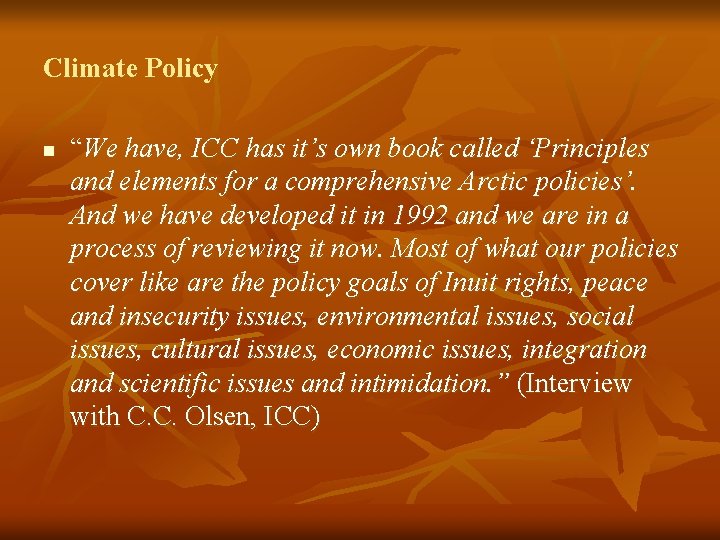 Climate Policy n “We have, ICC has it’s own book called ‘Principles and elements