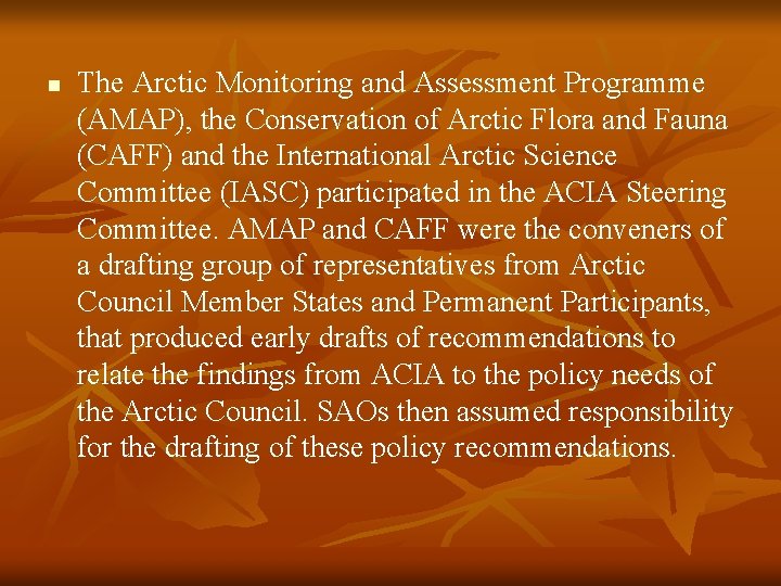 n The Arctic Monitoring and Assessment Programme (AMAP), the Conservation of Arctic Flora and