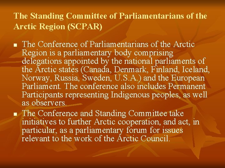 The Standing Committee of Parliamentarians of the Arctic Region (SCPAR) n n The Conference