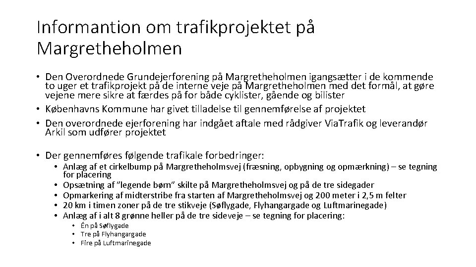 Informantion om trafikprojektet på Margretheholmen • Den Overordnede Grundejerforening på Margretheholmen igangsætter i de