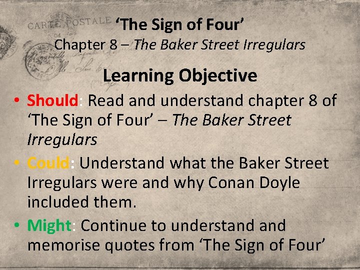 ‘The Sign of Four’ Chapter 8 – The Baker Street Irregulars Learning Objective •