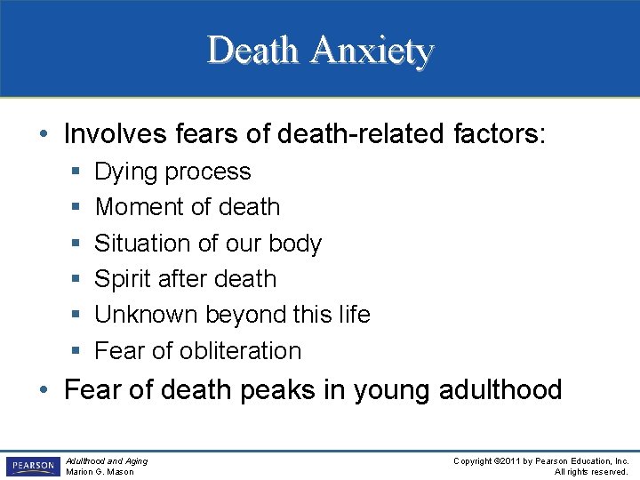 Death Anxiety • Involves fears of death-related factors: § § § Dying process Moment