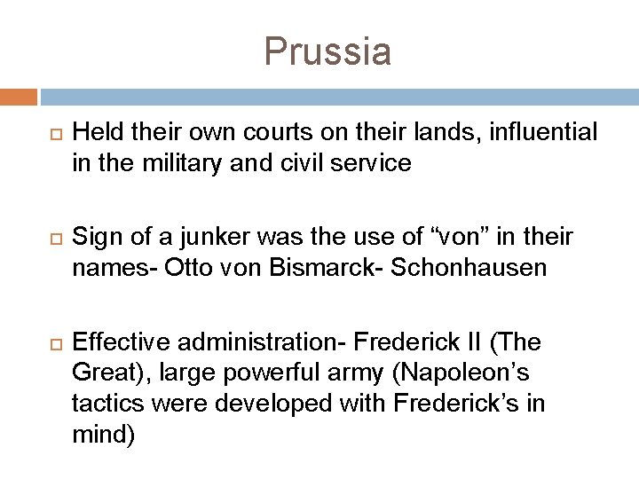 Prussia Held their own courts on their lands, influential in the military and civil