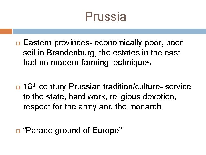 Prussia Eastern provinces- economically poor, poor soil in Brandenburg, the estates in the east