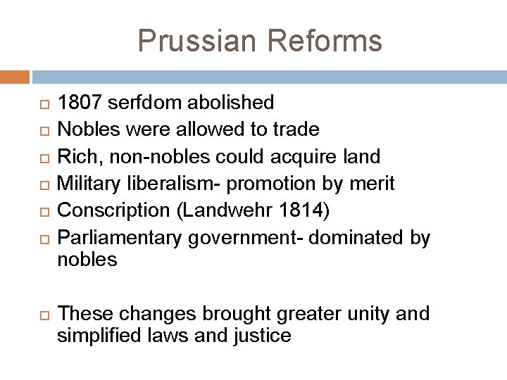 Prussian Reforms 1807 serfdom abolished Nobles were allowed to trade Rich, non-nobles could acquire