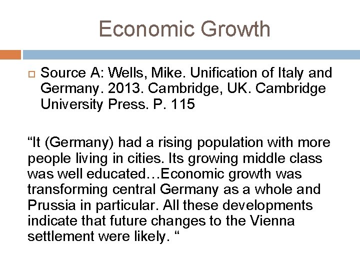 Economic Growth Source A: Wells, Mike. Unification of Italy and Germany. 2013. Cambridge, UK.