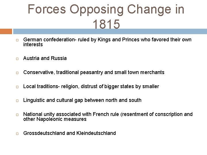 Forces Opposing Change in 1815 German confederation- ruled by Kings and Princes who favored