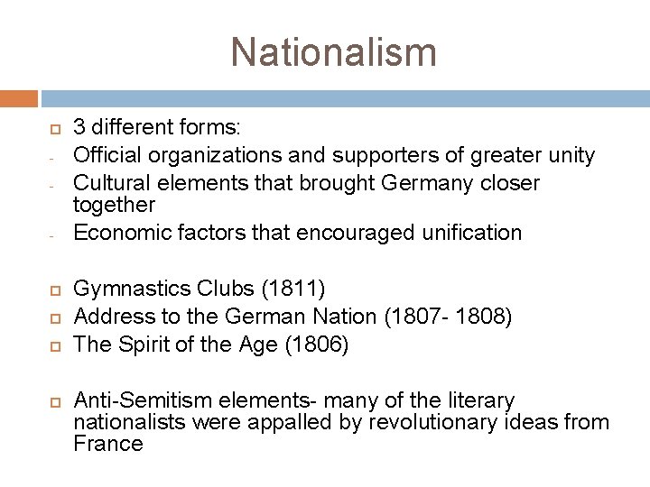 Nationalism - 3 different forms: Official organizations and supporters of greater unity Cultural elements